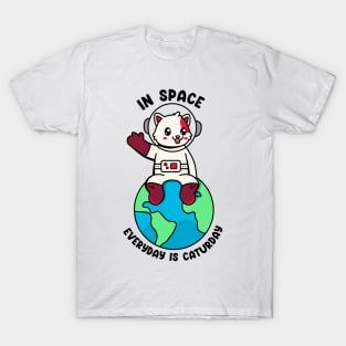 In space everyday i caturday T-Shirt